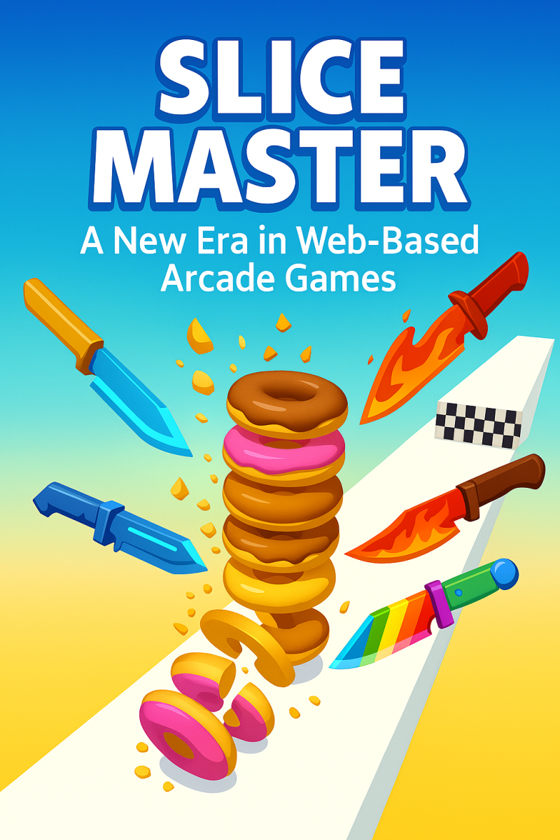 The Rise of Slice Master in Web-Based Arcade Games