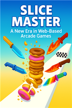 The Rise of Slice Master: Web-Based Arcade Game Taking Over 2025 The Rise of Slice Master: Web-Based Arcade Game Taking Over 2025